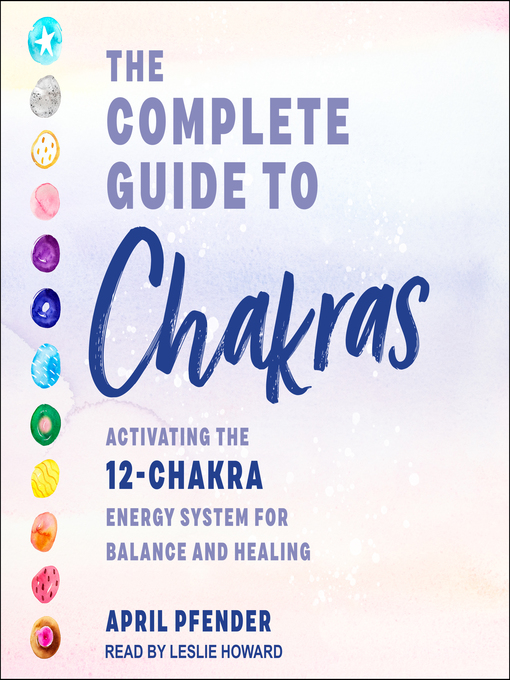 Title details for The Complete Guide to Chakras by April Pfender - Available
